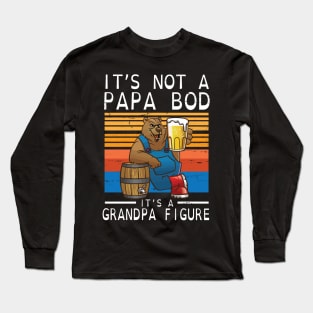 Drinking Beer It's Not A Papa Bod It's A Grandpa Figure Happy Father Day Papa Drinker Vintage Retro Long Sleeve T-Shirt